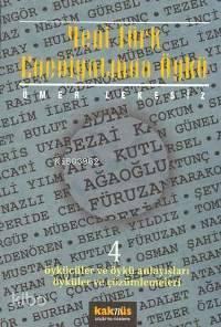 Yeni Türk Edebiyatında Öykü 4; Öykücüler ve Öykü Anlayışları Öyküler ve Çözümlemeleri
