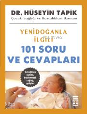 Yenidoğanla İlgili 101 Soru ve Cevapları