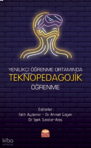 Yenilikçi Öğrenme Ortamında Teknopedagojik Öğrenme