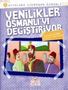 Yenilikler Osmanlı'yı Değiştiriyor; Kıtalara Sığmayan Osmanlı 5 | benl