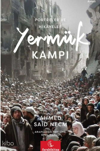 Yermük Kampı ;Portreler ve Hikayeler