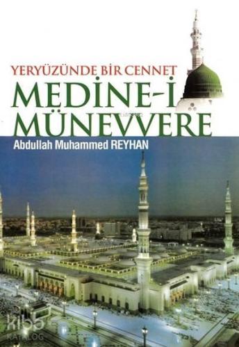 Yeryüzünde Bir Cennet MEDİNE-İ MÜNEVVERE