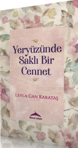 Yeryüzünde Saklı Bir Cennet | benlikitap.com