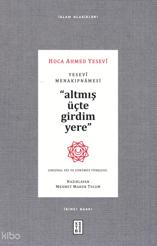 Yesevi Menakıpnamesi ;Altmış üçte girdim yere