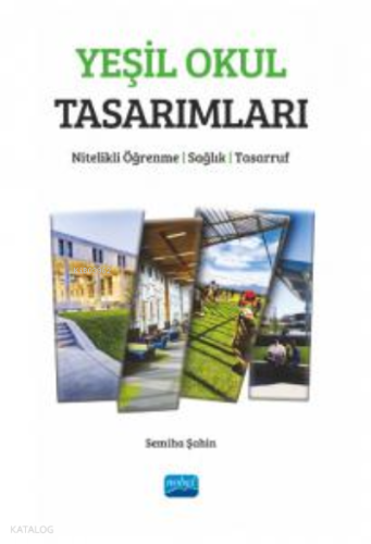Yeşil Okul Tasarımları;Nitelikli Öğrenme, Sağlık, Tasarruf