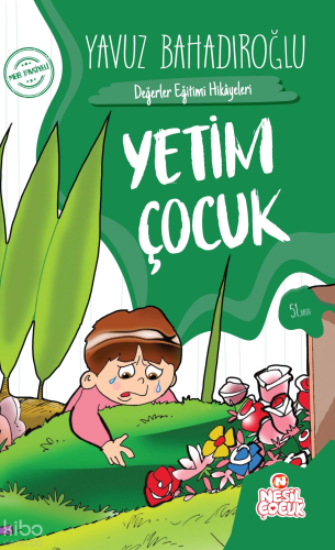 Yetim Çocuk ;Değerler Eğitimi Hikâyeleri | benlikitap.com