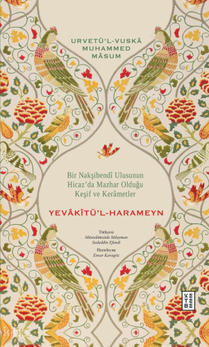Yevâkîtü’l-Harameyn;Bir Nakşibendî Ulusunun Hicaz’da Mazhar Olduğu Keşif ve Kerâmetler