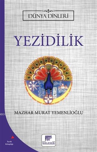 Yezidilik - Dünya Dinleri | benlikitap.com