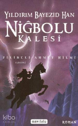 Yıldırım Bayezid Han Niğbolu Kalesi | benlikitap.com