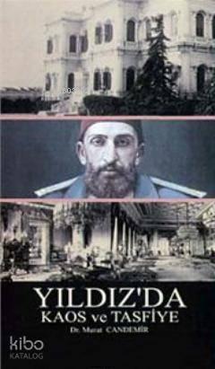 Yıldız'da Kaos ve Tasfiye