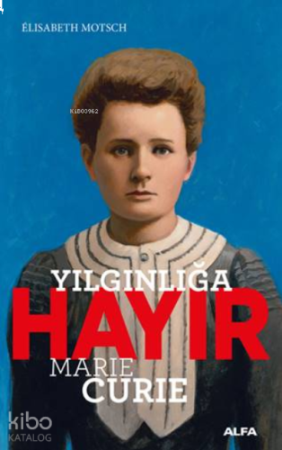 Yılgınlığa Hayır - Marie Curie