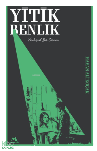 Yitik Benlik;Varoluşsal Bir Serüven