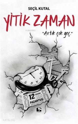 Yitik Zaman; Artık Çok Geç