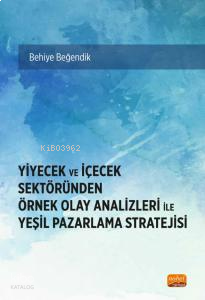 Yiyecek ve İçecek Sektöründen Örnek Olay Analizleri ile Yeşil Pazarlama Stratejisi