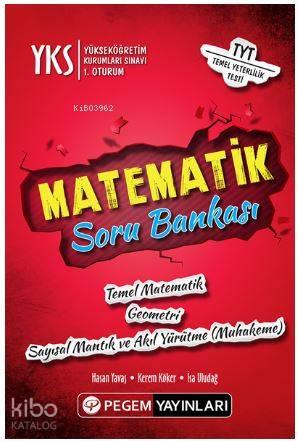 YKS 1. Oturum Matematik Soru Bankası; Temel Matematik - Geometri - Sayısal Mantık ve Akıl Yürütme ( Muhakeme)