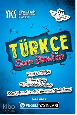 YKS 1. Oturum Türkçe Soru Bankası; Temel Dilbilgisi - Anlam Bilgisi (Sözcük-Cümle-Paragraf) - Sözel Mantık ve Akıl Yürütme ( Muhakeme)