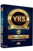 YKS Class Seri İleri Matematik Soru Bankası | benlikitap.com
