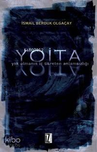 Yoita; Yok Olmanın İç Titreten Anlamsızlığı