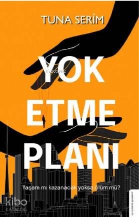 Yok Etme Planı; Yaşam mı kazanacak yoksa ölüm mü?