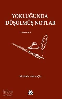 Yokluğunda Düşülmüş Notlar | benlikitap.com