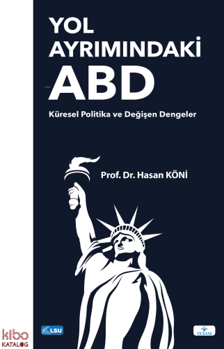 Yol Ayrımındaki ABD;Küresel Politika ve Değişen Dengeler