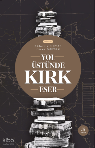 Yol Üstünde Kırk Eser