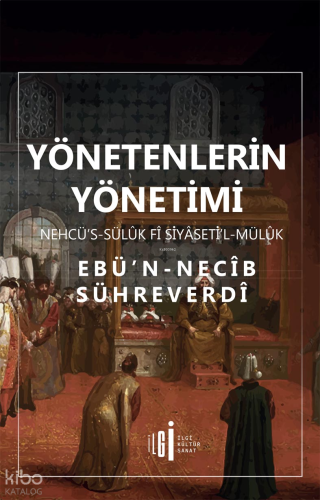 Yönetenlerin Yönetimi;Nehcü's - Sülük Fi Siyaseti'l Mülük