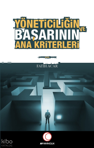 Yöneticilğin ve Başarının Ana Kriterleri | benlikitap.com