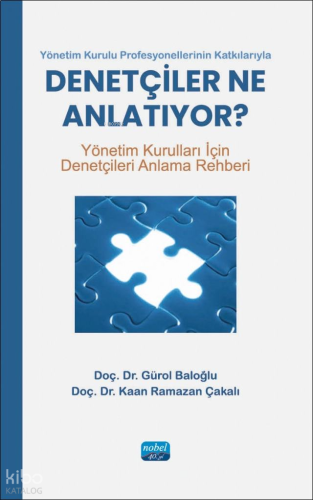 Yönetim Kurulu Profesyonellerinin Katkılarıyla Denetçiler Ne Anlatıyor?;Yönetim Kurulları İçin Denetçileri Anlama Rehberi