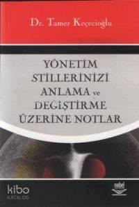 Yönetim Stillerinizi Anlama ve Değiştirme Üzerine Notlar | benlikitap.