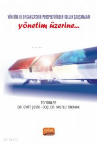 Yönetim ve Organizasyon Perspektifinden Kolluk Çalışmaları Yönetim Üzerine…