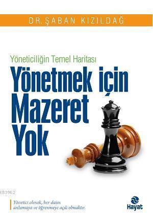 Yönetmek İçin Mazeret Yok; Yöneticiliğin Temel Haritası