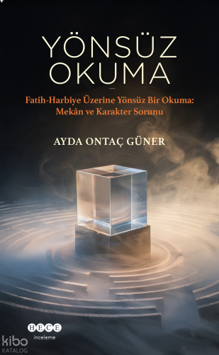 Yönsüz Okuma;Fatih-Harbiye Üzerine Yönsüz Bir Okuma: Mekân Ve Karakter Sorunu
