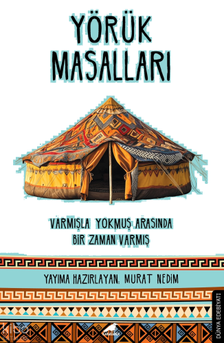 Yörük Masalları;Varmışla Yokmuş Arasında Bir Zaman Varmış | benlikitap