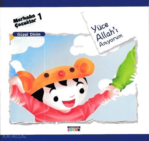 Yüce Allah'ı Anıyorum - Güzel Dinim Merhaba Çocuklar 1