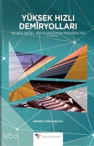 Yüksek Hızlı Demiryolları ve Bölgesel Entegrasyon Perspektifi