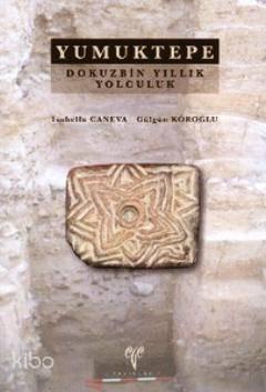 Yumuktepe - Dokuzbin Yıllık Yolculuk | benlikitap.com