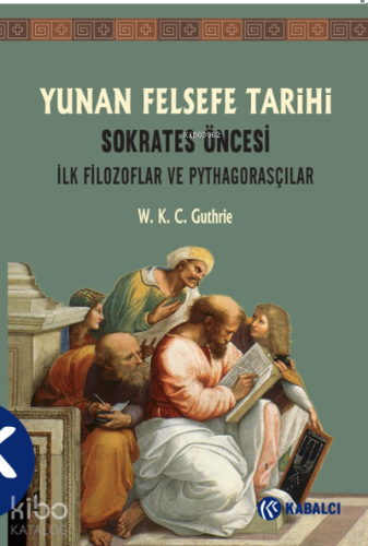 Yunan Felsefe Tarihi 1.Cilt;Sokrates Öncesi; İlk Filozoflar ve Pythagorasçılar