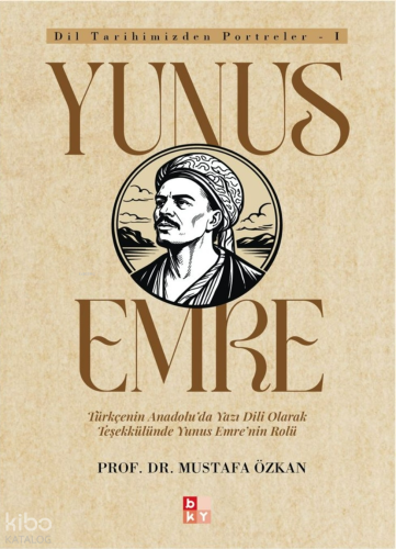 Yunus Emre;Dil Tarihimizden Portreler -1
