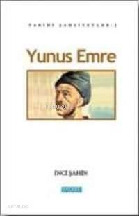 Yunus Emre; Tarihi Şahsiyetler 2