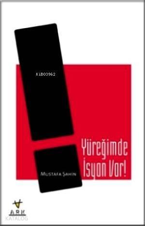 Yüreğimde İsyan Var!