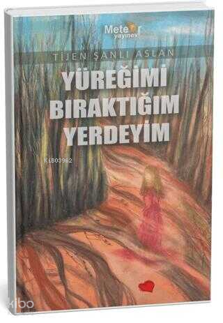 Yüreğimi Bıraktığım Yerdeyim | benlikitap.com