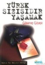 Yürek Sızısıdır Yaşamak