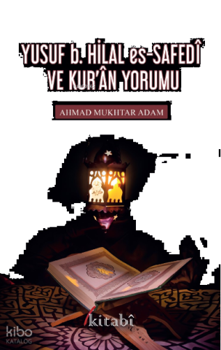 Yusuf B. Hilal Es-Safedî Ve Kuran Yorumu | benlikitap.com