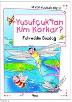 Yusufcuk´tan Kim Korkar? | benlikitap.com