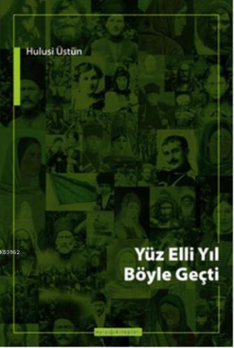 Yüz Elli Yıl Böyle Geçti - Çerkes Öyküleri