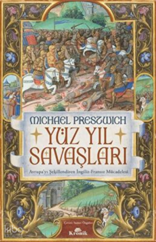 Yüz Yıl Savaşları ;Avrupa’yı Şekillendiren İngiliz-Fransız Mücadelesi