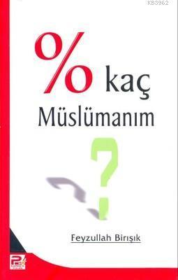 Yüzde Kaç Müslümanım? | benlikitap.com