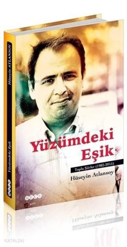 Yüzümdeki Eşik Toplu Şiirler (1982-2015)