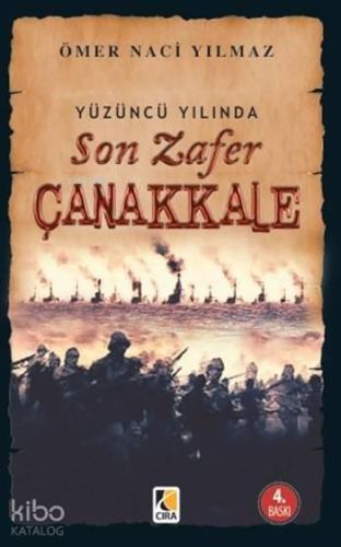 Yüzüncü Yılında Son Zafer Çanakkale | benlikitap.com